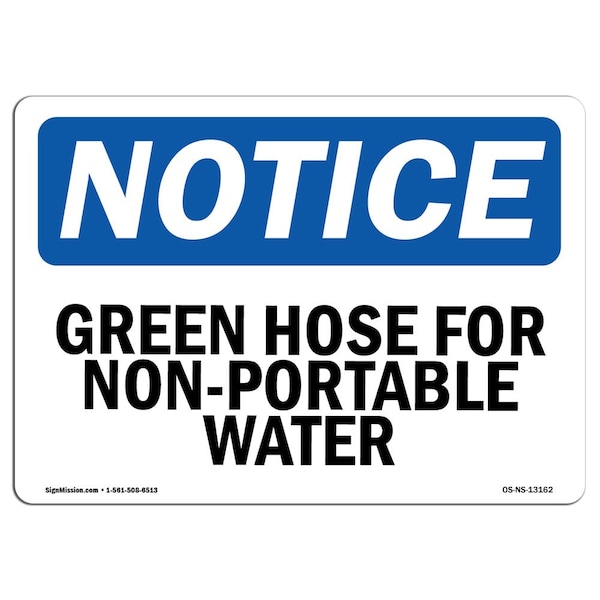 Signmission Safety Sign, OSHA Notice, 10" Height, Aluminum, Green Hose